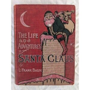The Life and Adventures of Santa Claus | Baum, 1902 – First State, Illustrated